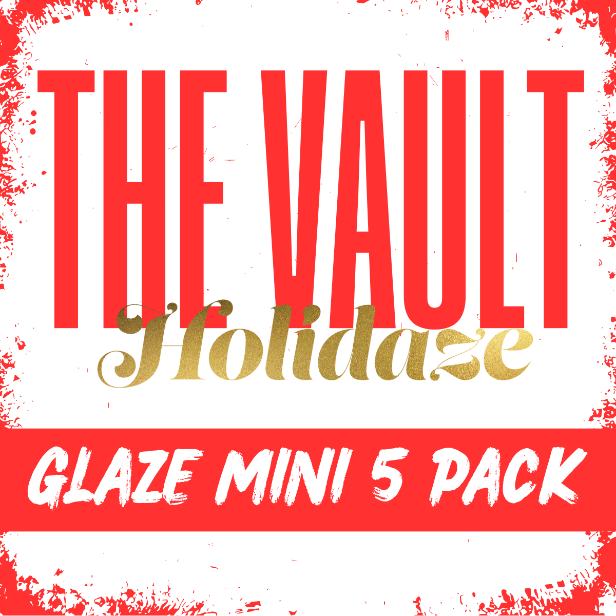 Vault Holiday Preview: GLAZE Mini 5-Pack